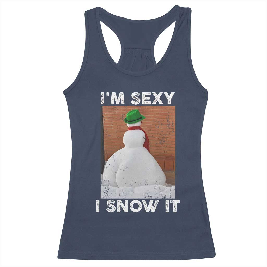 Sarcastic Snowman Racerback Tank Top Funny Christmas I'm Sexy and I Snow It TS10 Navy Print Your Wear