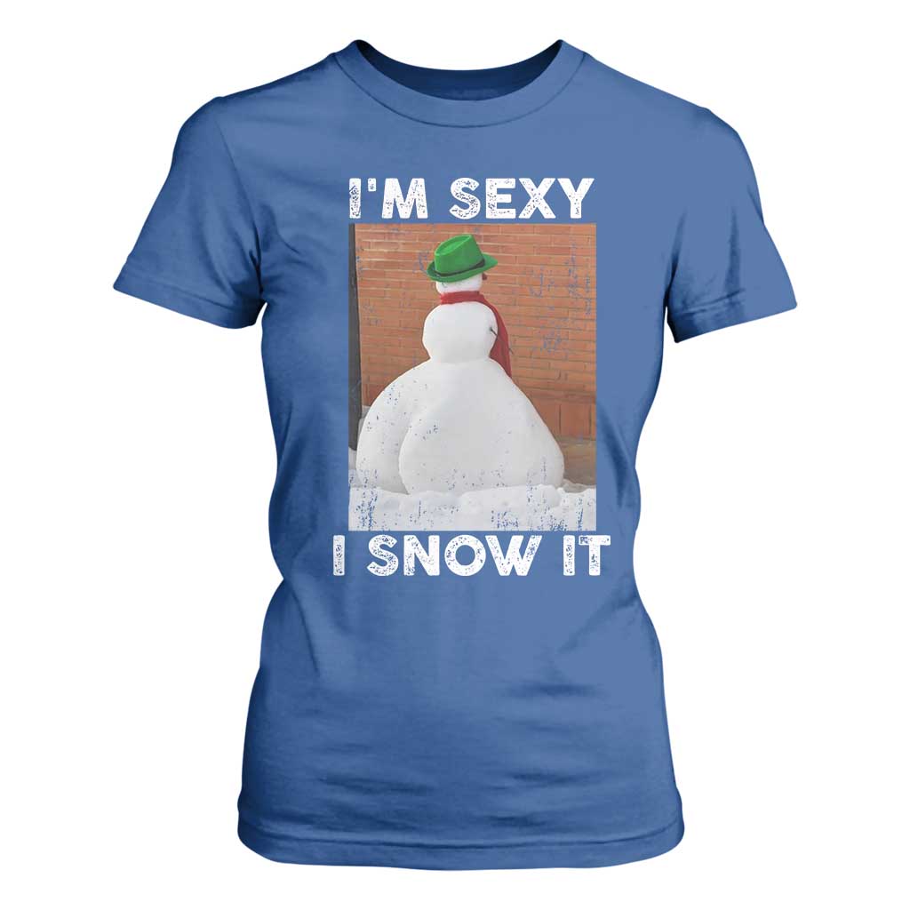 Sarcastic Snowman T Shirt For Women Funny Christmas I'm Sexy and I Snow It TS10 Royal Blue Print Your Wear