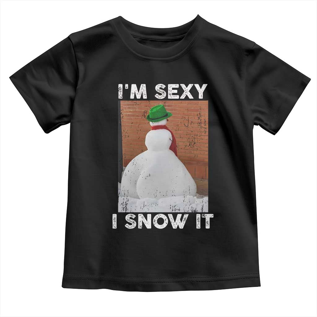 Sarcastic Snowman Toddler T Shirt Funny Christmas I'm Sexy and I Snow It TS10 Black Print Your Wear