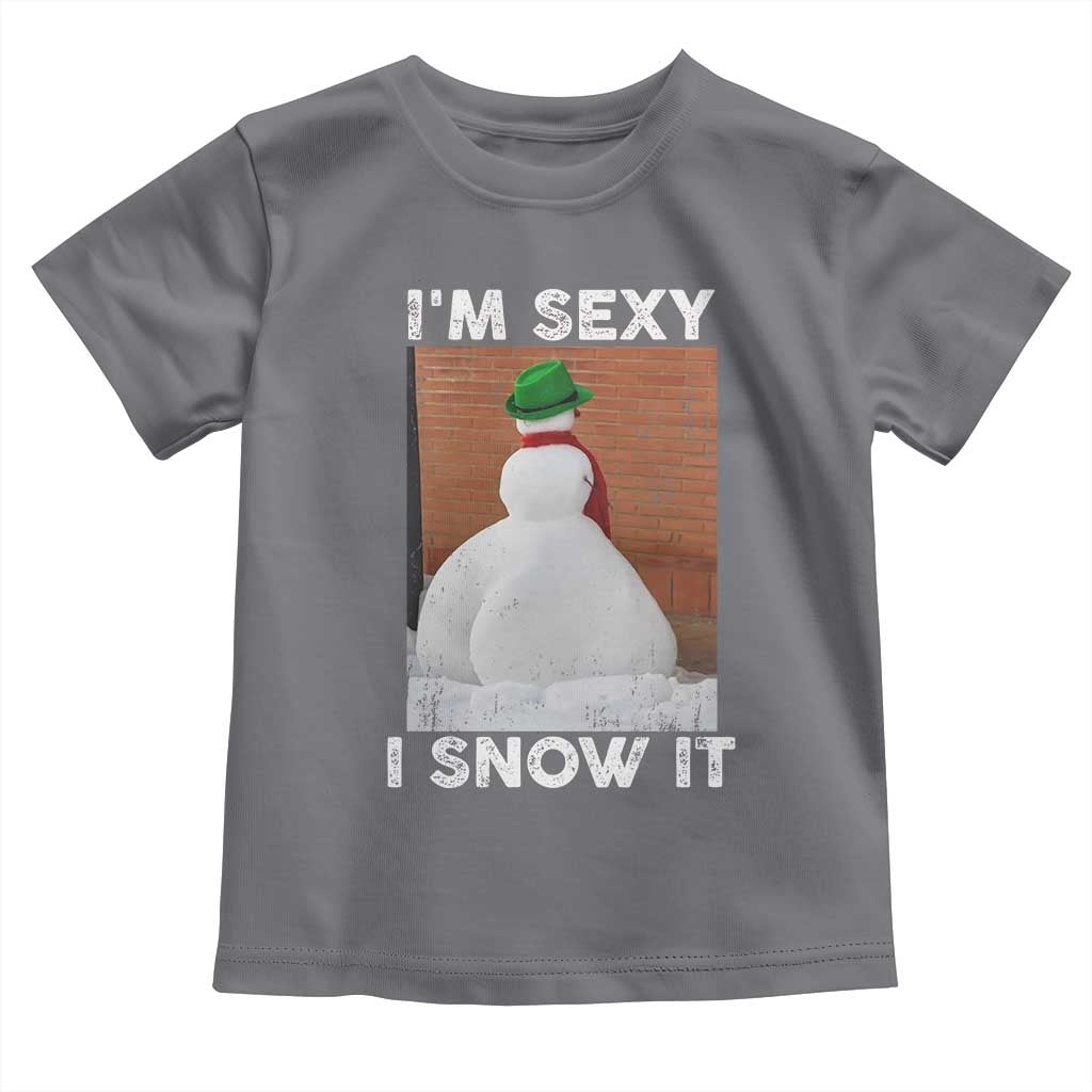 Sarcastic Snowman Toddler T Shirt Funny Christmas I'm Sexy and I Snow It TS10 Charcoal Print Your Wear