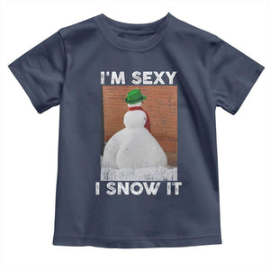 Sarcastic Snowman Toddler T Shirt Funny Christmas I'm Sexy and I Snow It TS10 Navy Print Your Wear