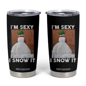 Sarcastic Snowman Tumbler Cup Funny Christmas I'm Sexy and I Snow It TS10 Black Print Your Wear
