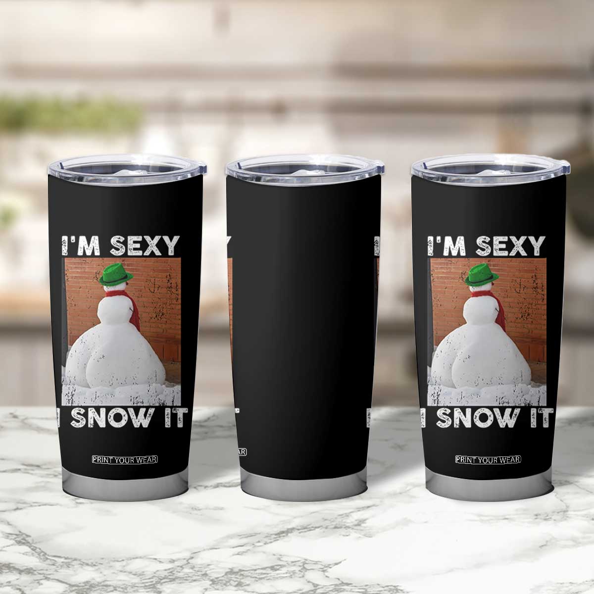 Sarcastic Snowman Tumbler Cup Funny Christmas I'm Sexy and I Snow It TS10 Print Your Wear
