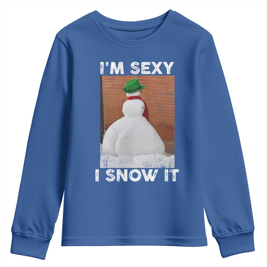 Sarcastic Snowman Youth Sweatshirt Funny Christmas I'm Sexy and I Snow It TS10 Royal Blue Print Your Wear
