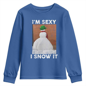 Sarcastic Snowman Youth Sweatshirt Funny Christmas I'm Sexy and I Snow It TS10 Royal Blue Print Your Wear