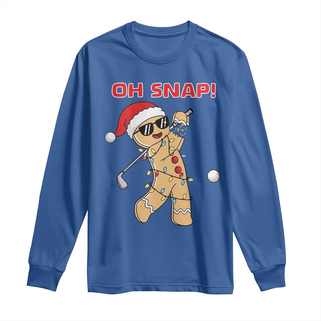 Oh Snap Gingerbreadman Golfer Long Sleeve Shirt Funny Golf Christmas Golfing Pajamas TS10 Royal Blue Print Your Wear