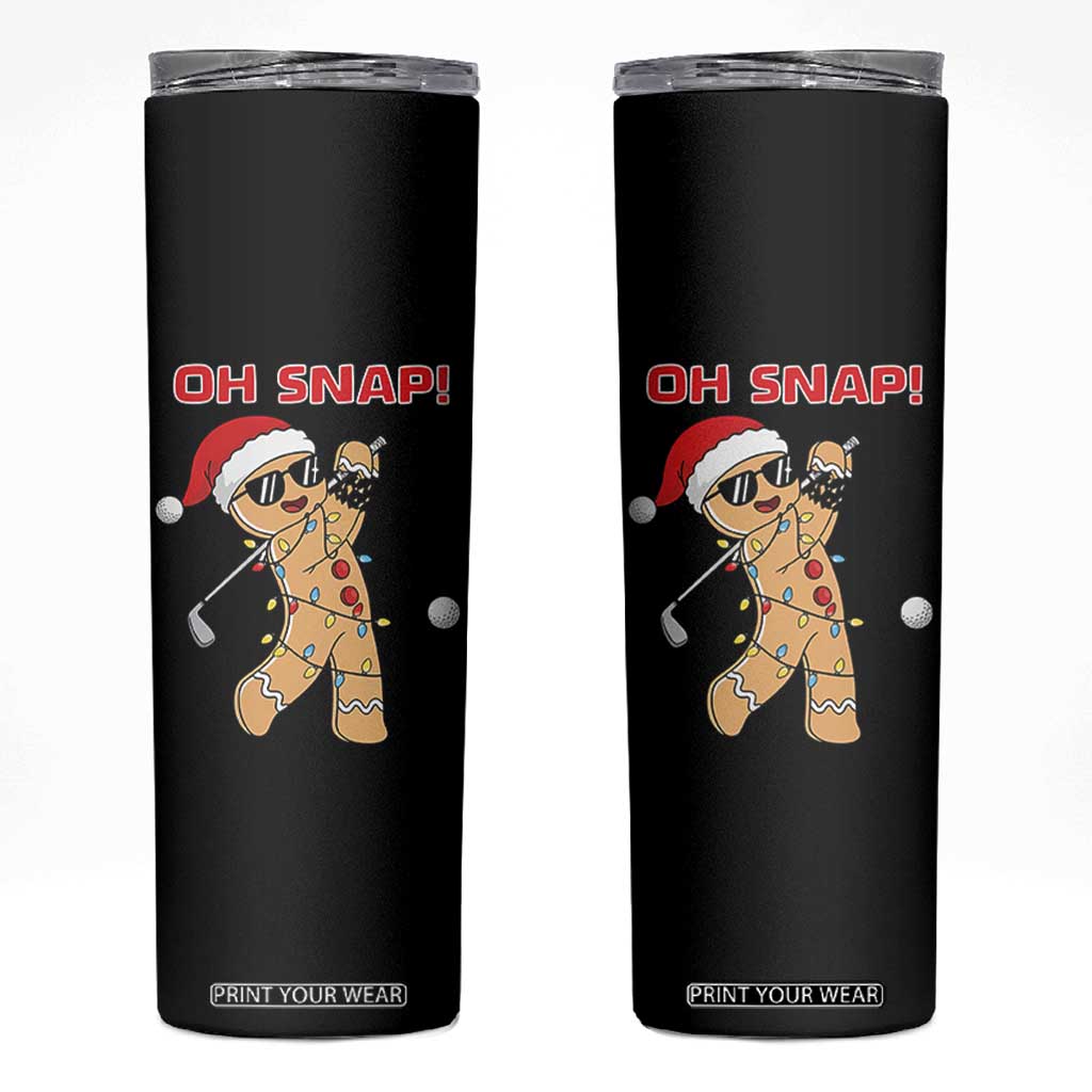 Oh Snap Gingerbreadman Golfer Skinny Tumbler Funny Golf Christmas Golfing Pajamas TS10 Black Print Your Wear