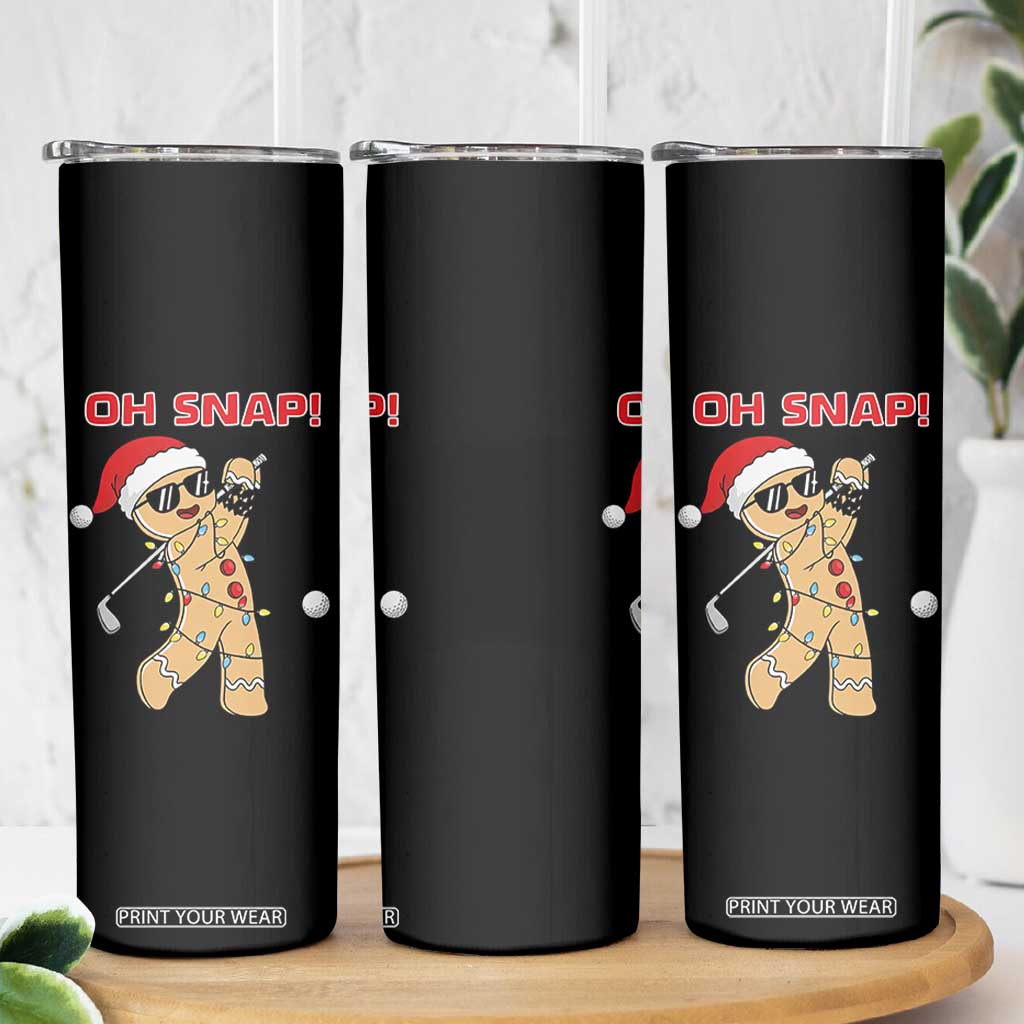 Oh Snap Gingerbreadman Golfer Skinny Tumbler Funny Golf Christmas Golfing Pajamas TS10 Print Your Wear