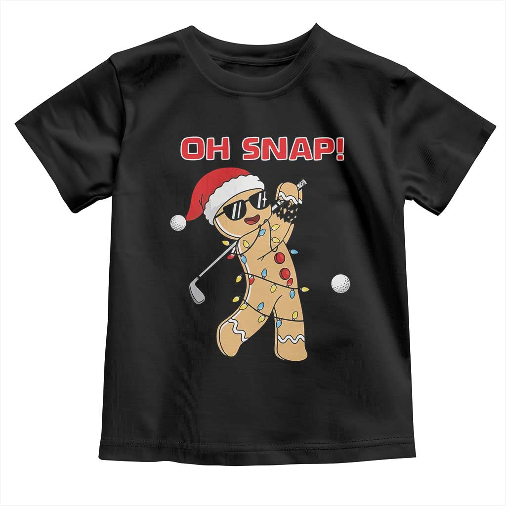 Oh Snap Gingerbreadman Golfer Toddler T Shirt Funny Golf Christmas Golfing Pajamas TS10 Black Print Your Wear