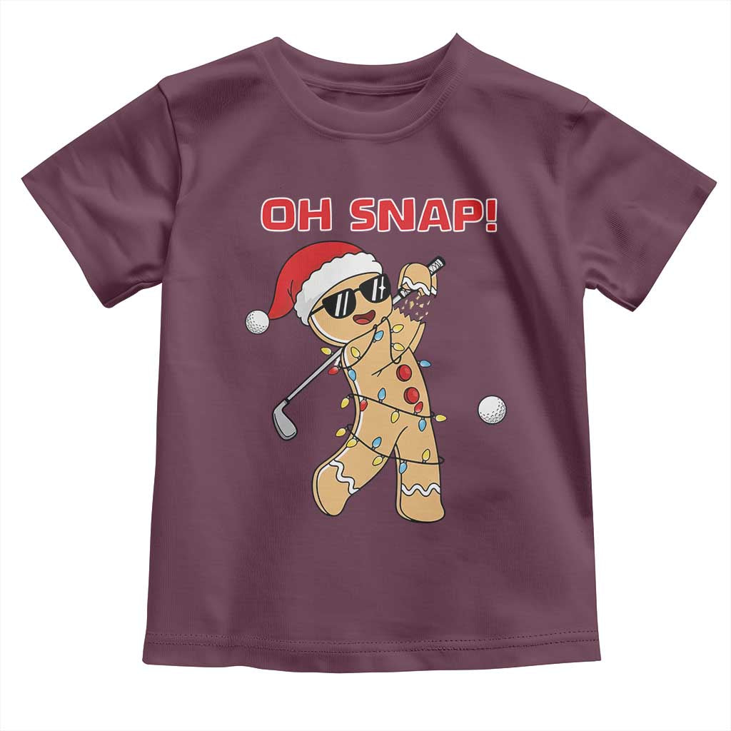 Oh Snap Gingerbreadman Golfer Toddler T Shirt Funny Golf Christmas Golfing Pajamas TS10 Maroon Print Your Wear