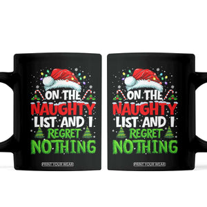 Funny Christmas Coffee Mug On The Naughty List I Regret Nothing TS10 Black Print Your Wear
