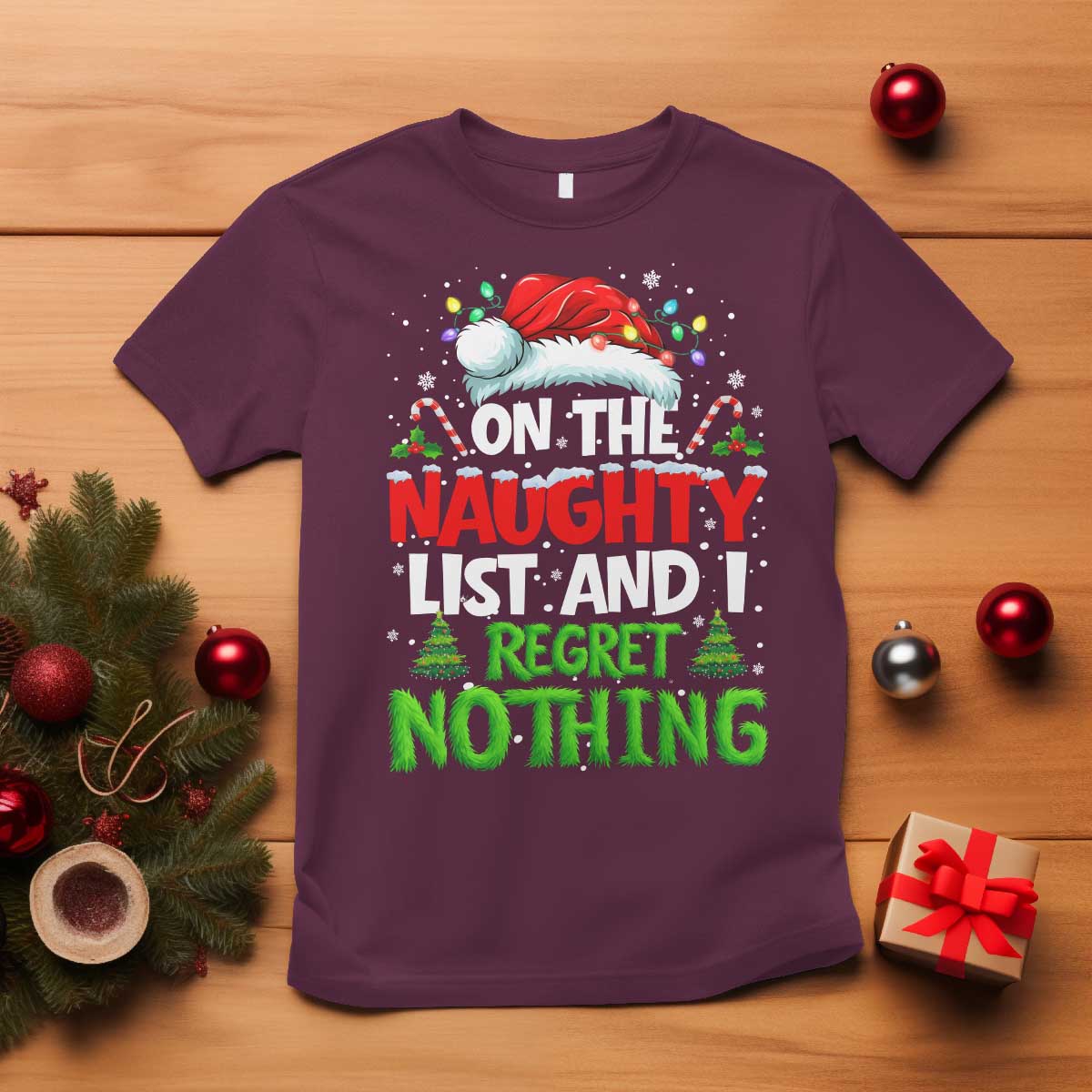Funny Christmas T Shirt On The Naughty List I Regret Nothing TS10 Maroon Print Your Wear