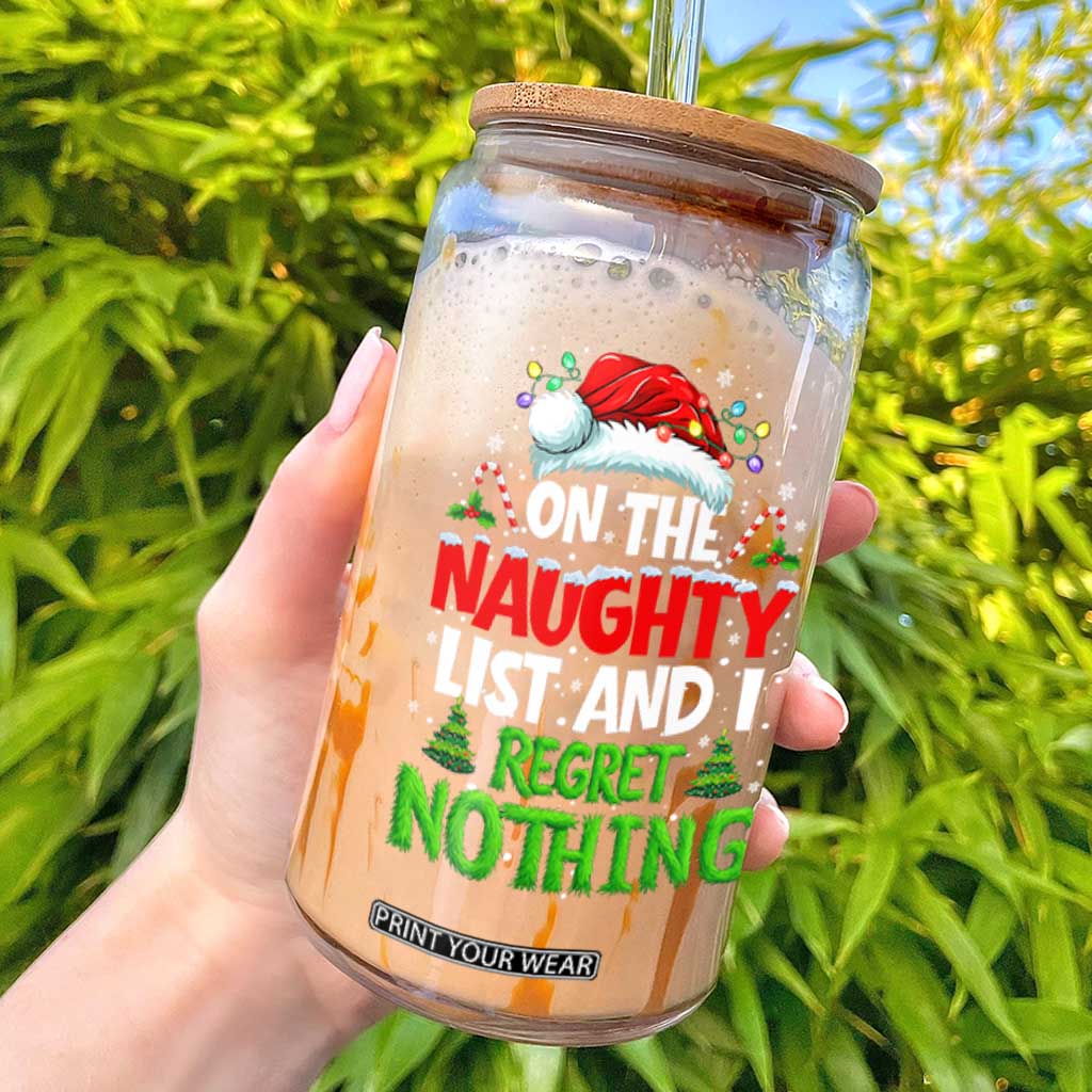 Funny Christmas Glass Can On The Naughty List I Regret Nothing TS10 Black Print Your Wear