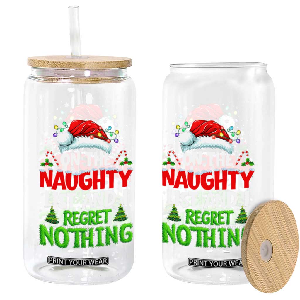 Funny Christmas Glass Can On The Naughty List I Regret Nothing TS10 Print Your Wear