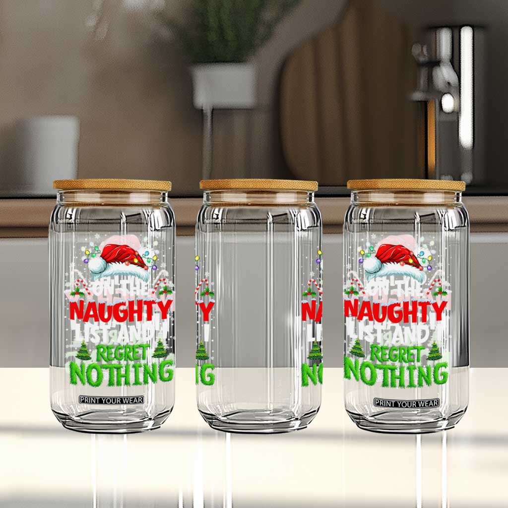 Funny Christmas Glass Can On The Naughty List I Regret Nothing TS10 Print Your Wear