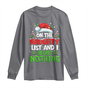 Funny Christmas Long Sleeve Shirt On The Naughty List I Regret Nothing TS10 Charcoal Print Your Wear