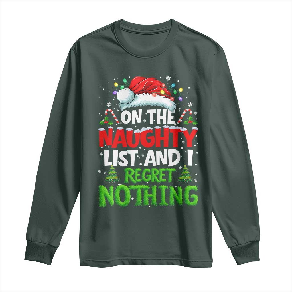 Funny Christmas Long Sleeve Shirt On The Naughty List I Regret Nothing TS10 Dark Forest Green Print Your Wear