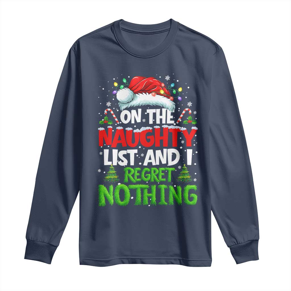 Funny Christmas Long Sleeve Shirt On The Naughty List I Regret Nothing TS10 Navy Print Your Wear