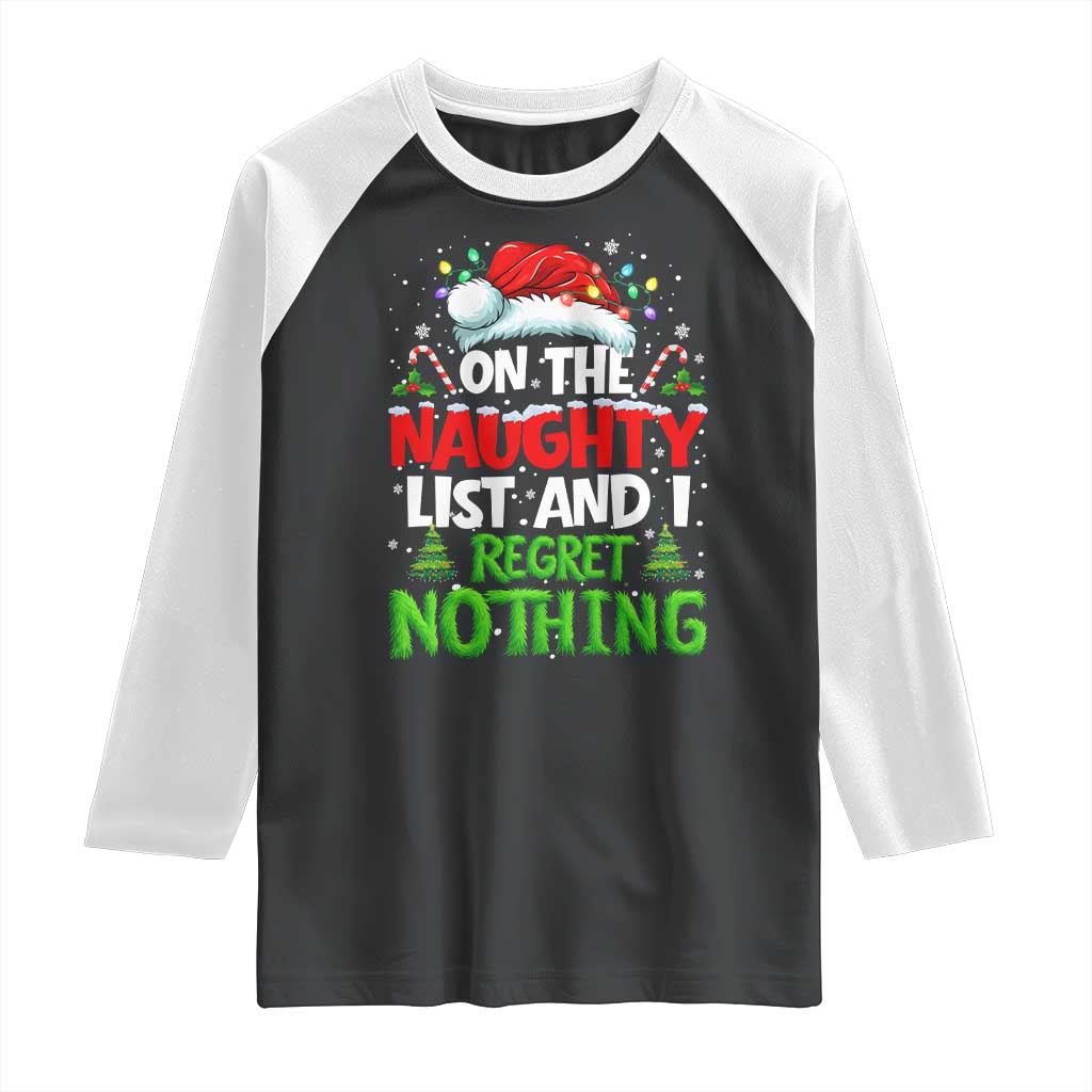 Funny Christmas Raglan Shirt On The Naughty List I Regret Nothing TS10 Black White Print Your Wear