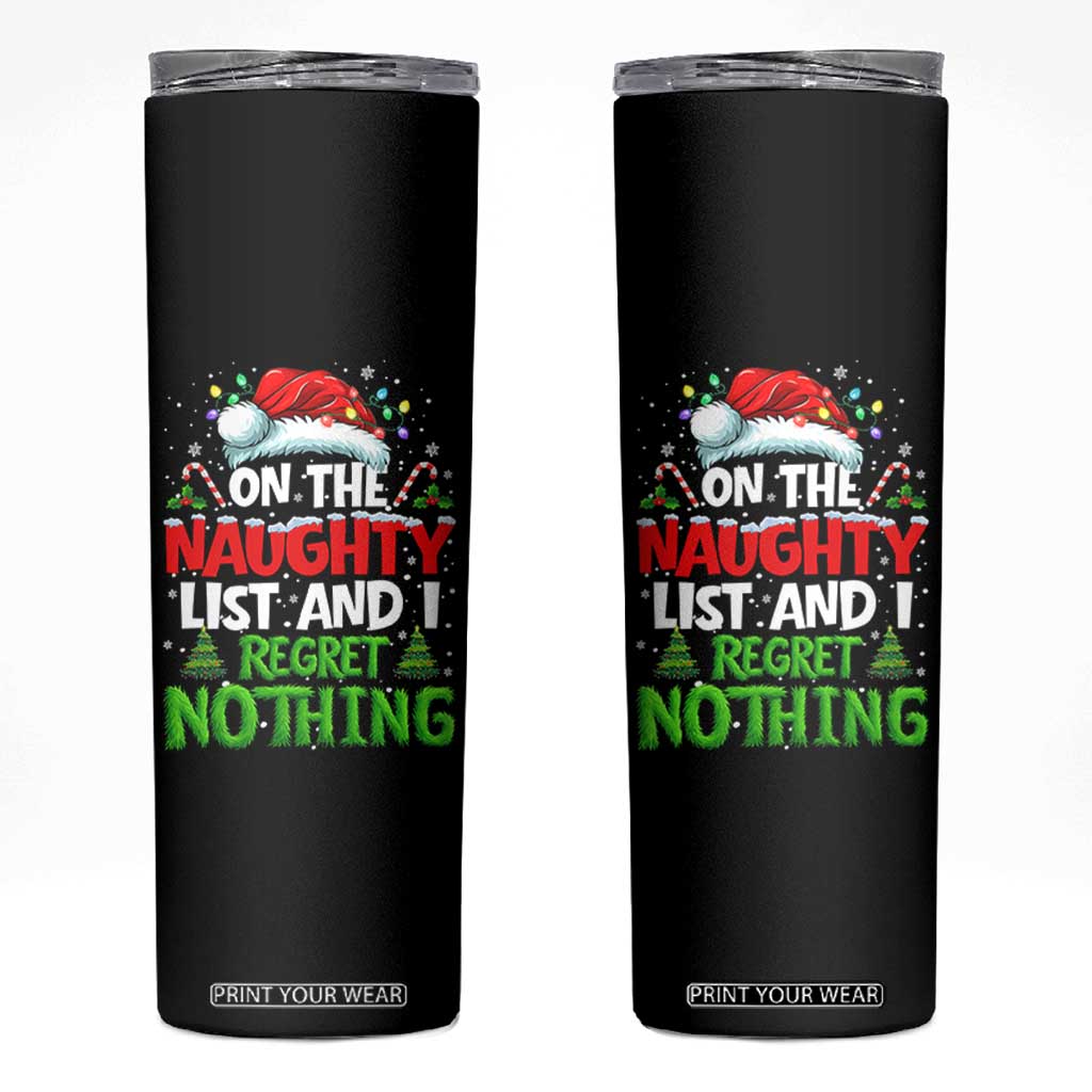 Funny Christmas Skinny Tumbler On The Naughty List I Regret Nothing TS10 Black Print Your Wear