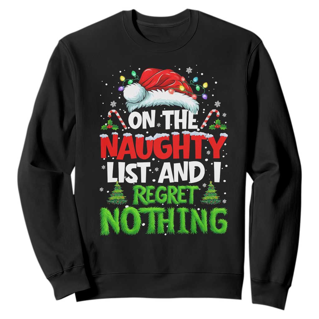 Funny Christmas Sweatshirt On The Naughty List I Regret Nothing TS10 Black Print Your Wear