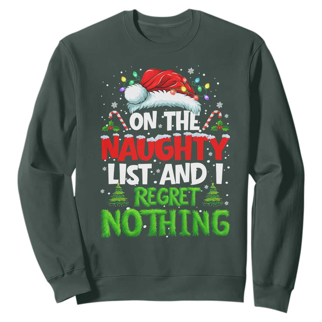 Funny Christmas Sweatshirt On The Naughty List I Regret Nothing TS10 Dark Forest Green Print Your Wear
