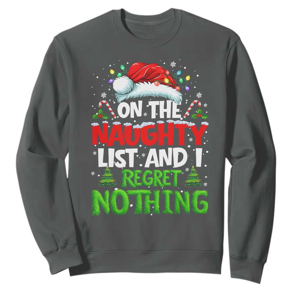 Funny Christmas Sweatshirt On The Naughty List I Regret Nothing TS10 Dark Heather Print Your Wear