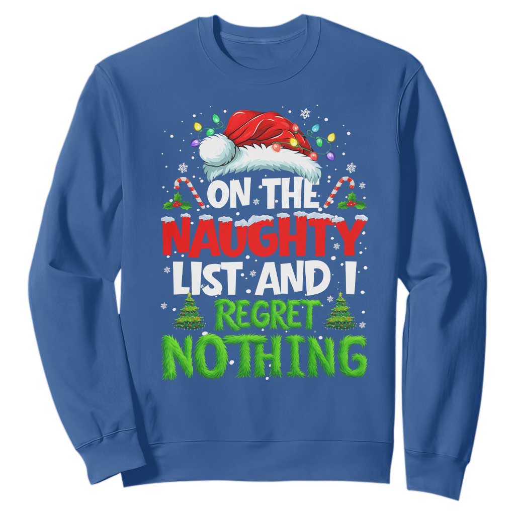 Funny Christmas Sweatshirt On The Naughty List I Regret Nothing TS10 Royal Blue Print Your Wear