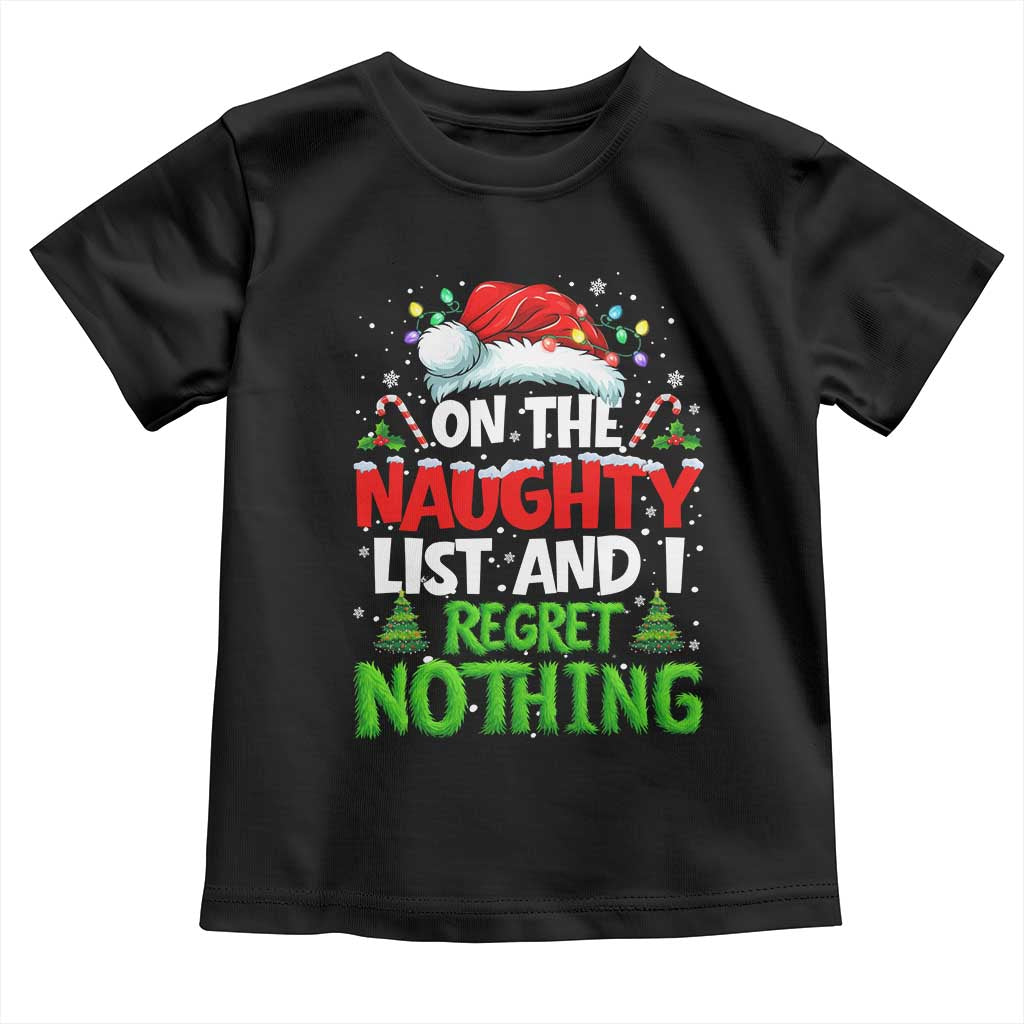 Funny Christmas Toddler T Shirt On The Naughty List I Regret Nothing TS10 Black Print Your Wear