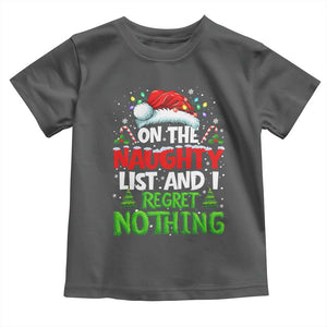 Funny Christmas Toddler T Shirt On The Naughty List I Regret Nothing TS10 Dark Heather Print Your Wear