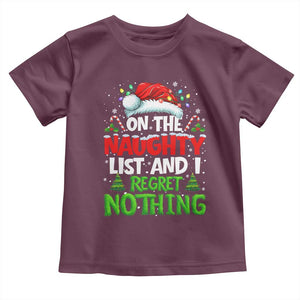 Funny Christmas Toddler T Shirt On The Naughty List I Regret Nothing TS10 Maroon Print Your Wear