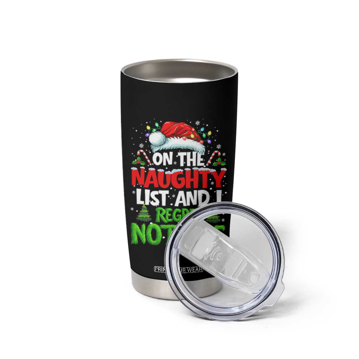 Funny Christmas Tumbler Cup On The Naughty List I Regret Nothing TS10 Print Your Wear