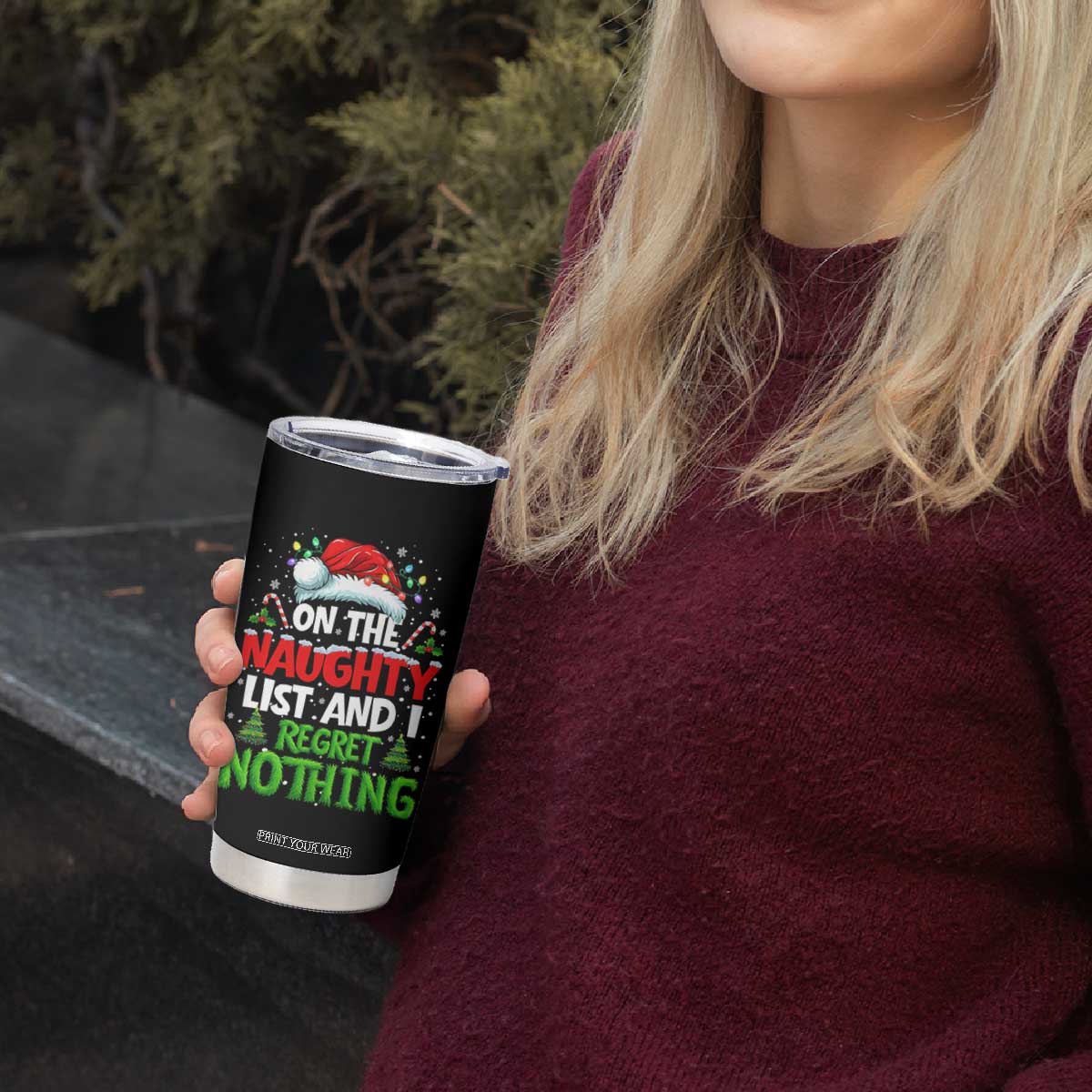Funny Christmas Tumbler Cup On The Naughty List I Regret Nothing TS10 Print Your Wear