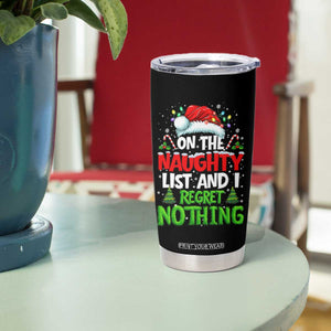 Funny Christmas Tumbler Cup On The Naughty List I Regret Nothing TS10 Print Your Wear