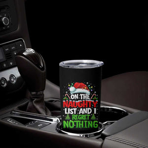 Funny Christmas Tumbler Cup On The Naughty List I Regret Nothing TS10 Print Your Wear