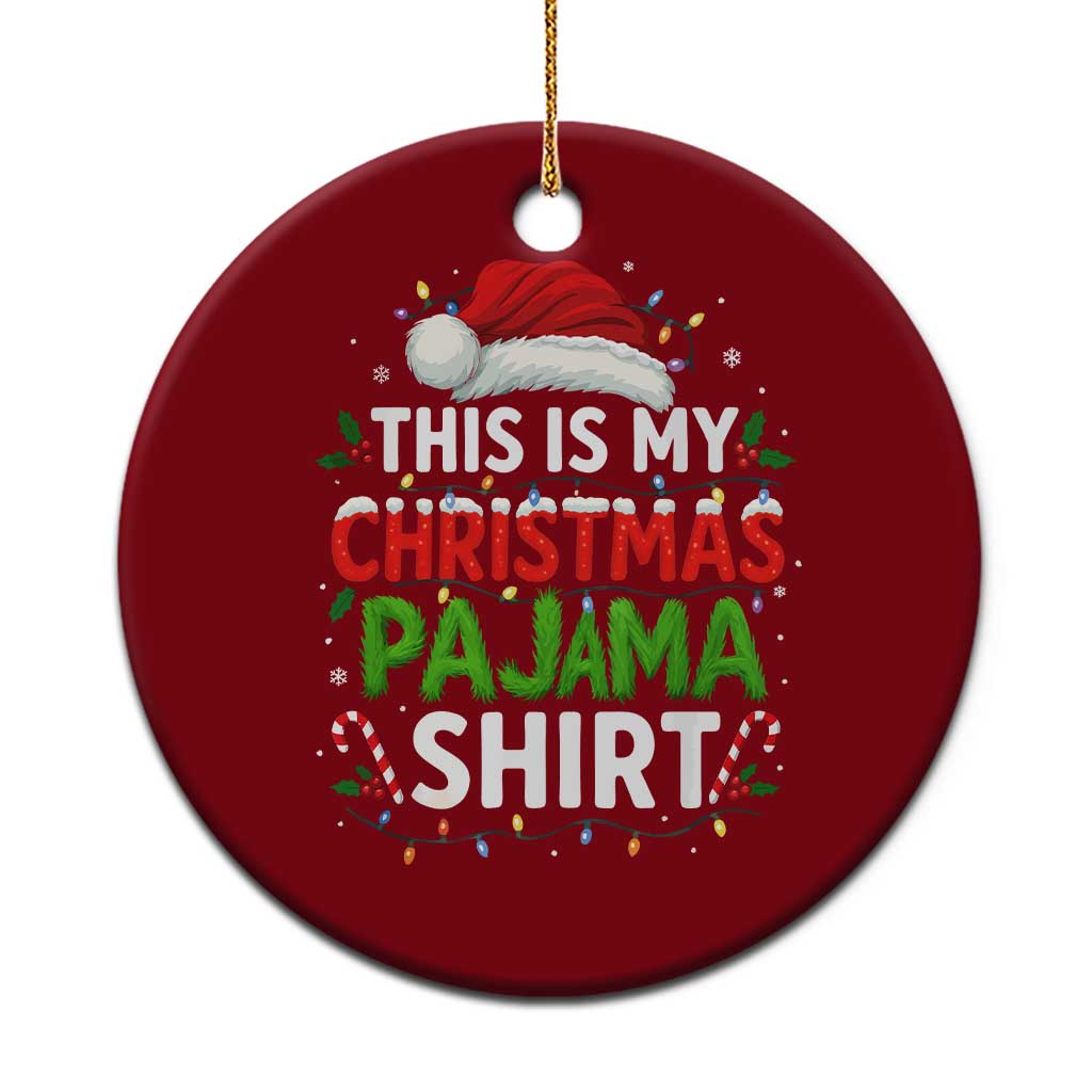 This Is My Christmas Pajama Ceramic Ornament Funny Xmas PJs TS10 1pc Red Print Your Wear