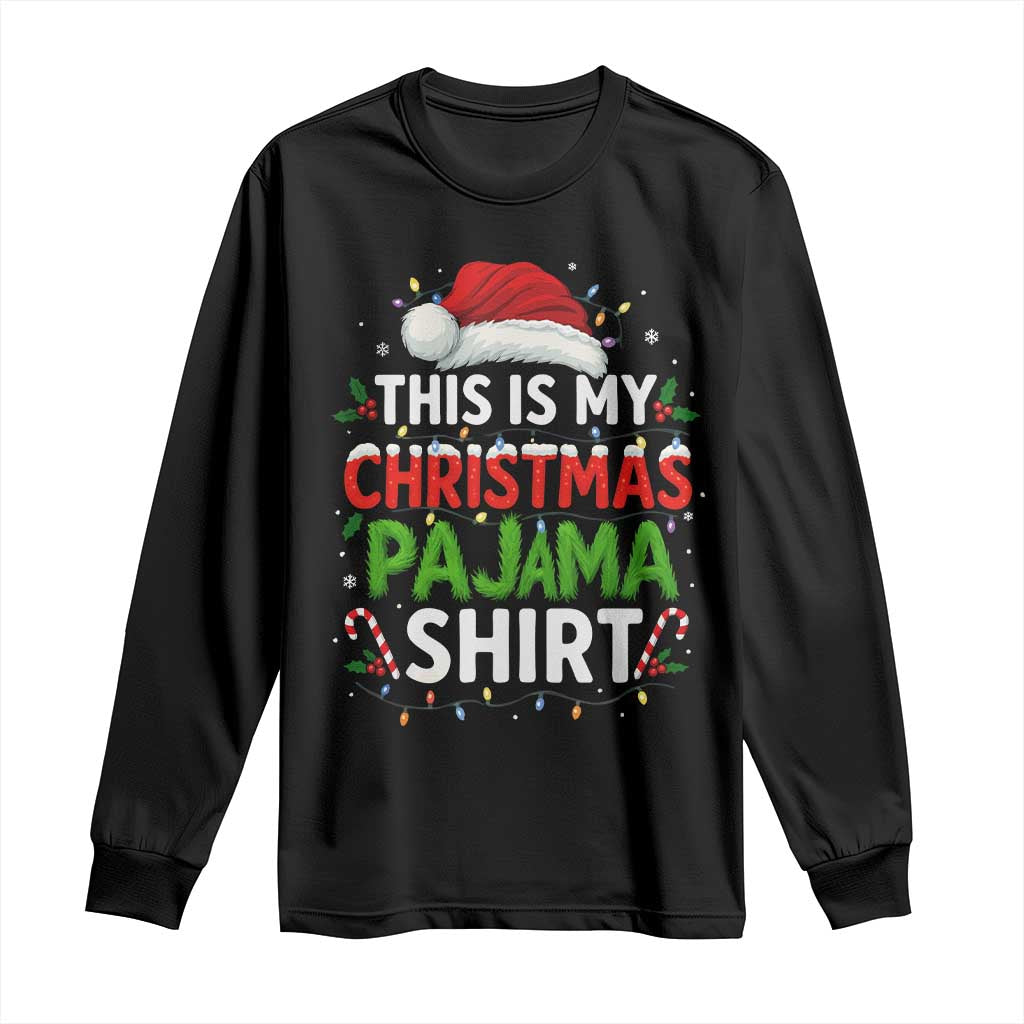 This Is My Christmas Pajama Long Sleeve Shirt Funny Xmas PJs TS10 Black Print Your Wear