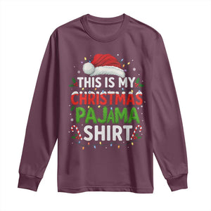 This Is My Christmas Pajama Long Sleeve Shirt Funny Xmas PJs TS10 Maroon Print Your Wear