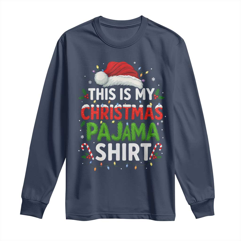This Is My Christmas Pajama Long Sleeve Shirt Funny Xmas PJs TS10 Navy Print Your Wear