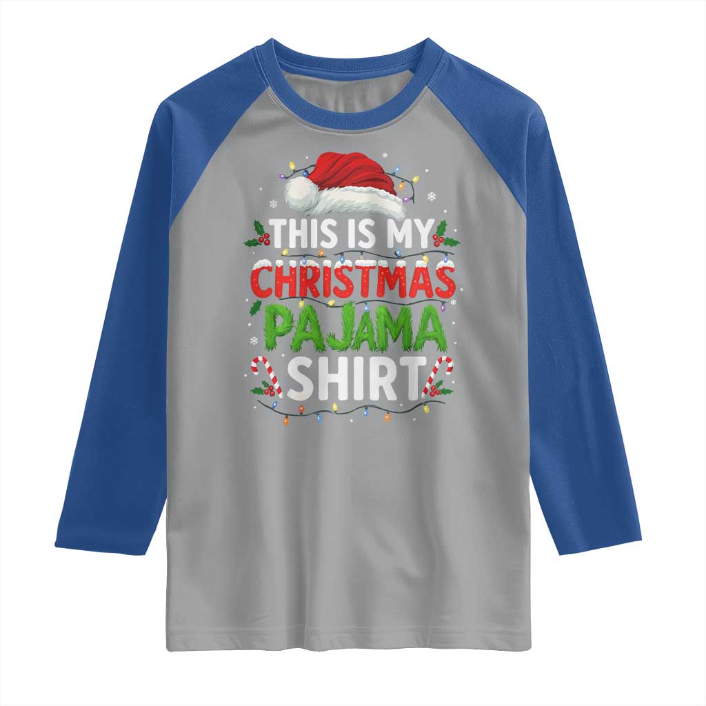 This Is My Christmas Pajama Raglan Shirt Funny Xmas PJs TS10 Sport Gray Royal Print Your Wear
