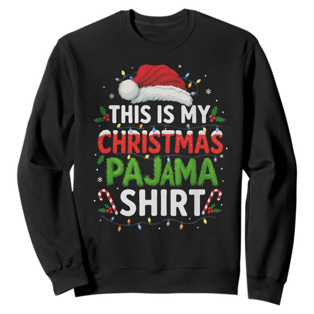 This Is My Christmas Pajama Sweatshirt Funny Xmas PJs TS10 Black Print Your Wear