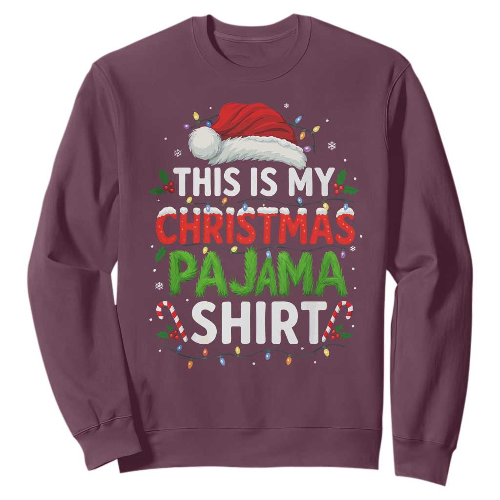 This Is My Christmas Pajama Sweatshirt Funny Xmas PJs TS10 Maroon Print Your Wear