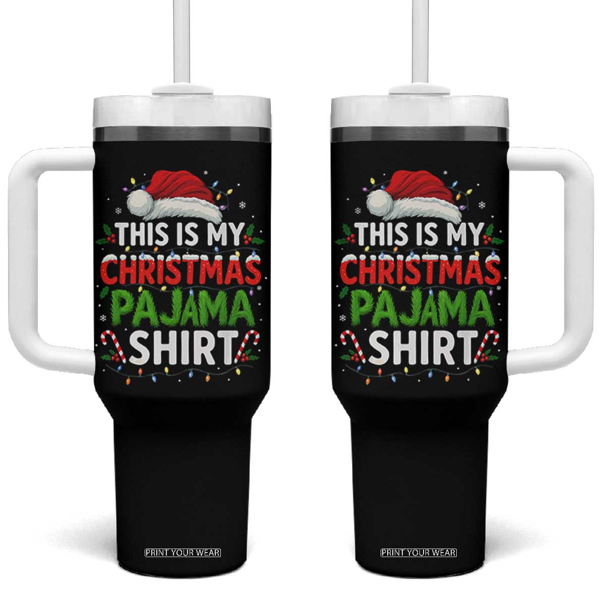 This Is My Christmas Pajama Tumbler With Handle Funny Xmas PJs TS10 One Size: 40 oz Black Print Your Wear