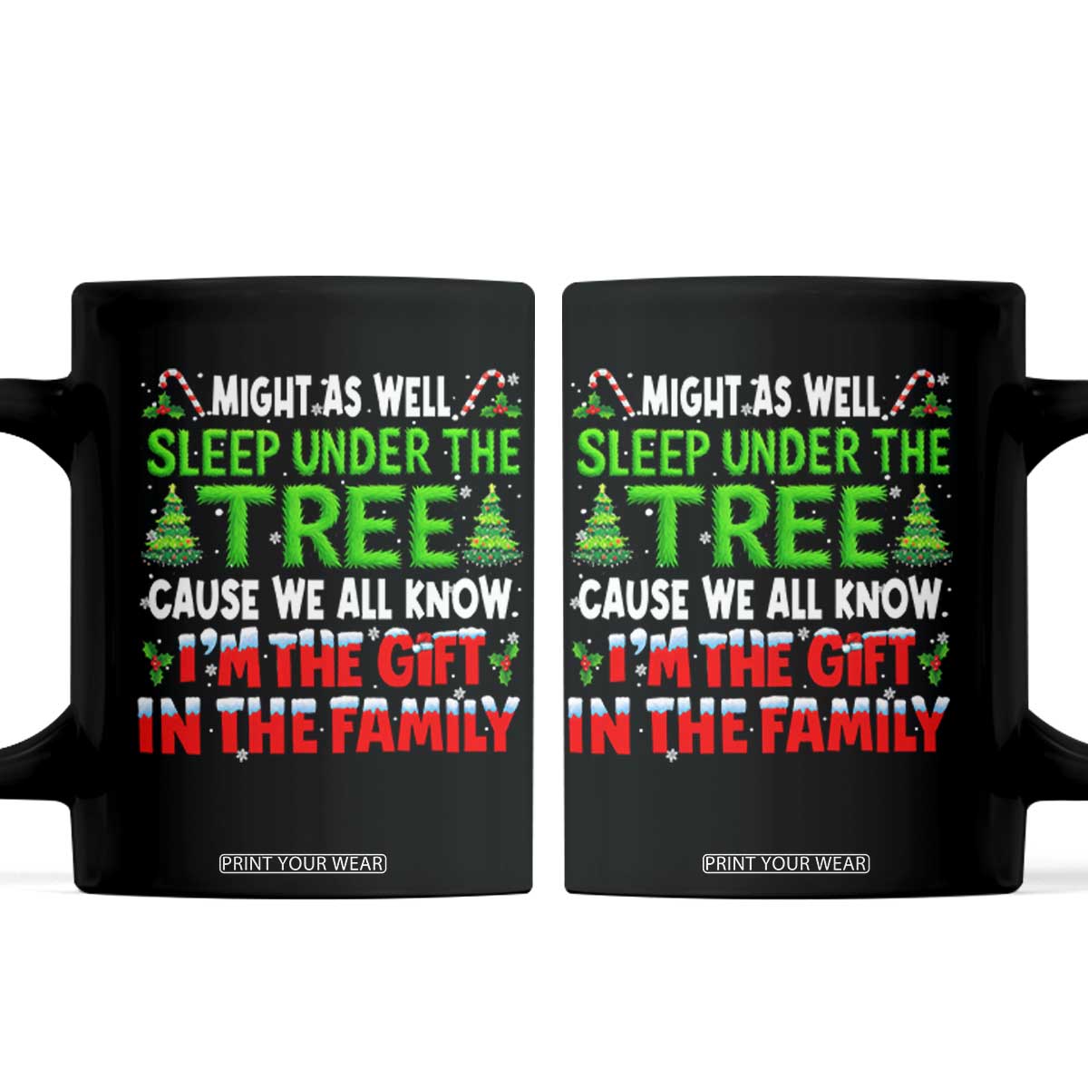 Funny Christmas Coffee Mug I'm The Gift Family Pajama TS10 Black Print Your Wear