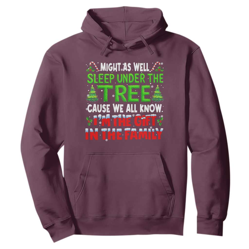 Funny Christmas Hoodie I'm The Gift Family Pajama TS10 Maroon Print Your Wear