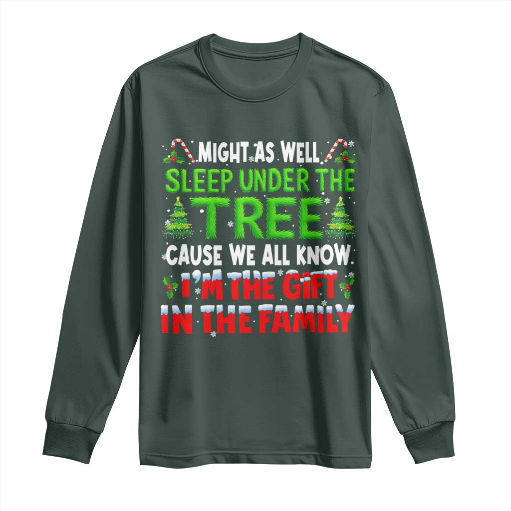 Funny Christmas Long Sleeve Shirt I'm The Gift Family Pajama TS10 Dark Forest Green Print Your Wear