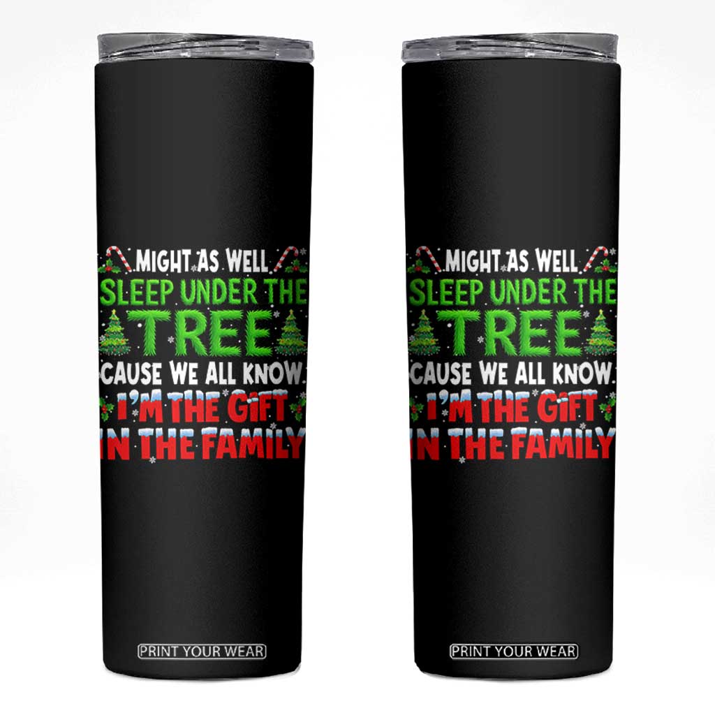 Funny Christmas Skinny Tumbler I'm The Gift Family Pajama TS10 Black Print Your Wear