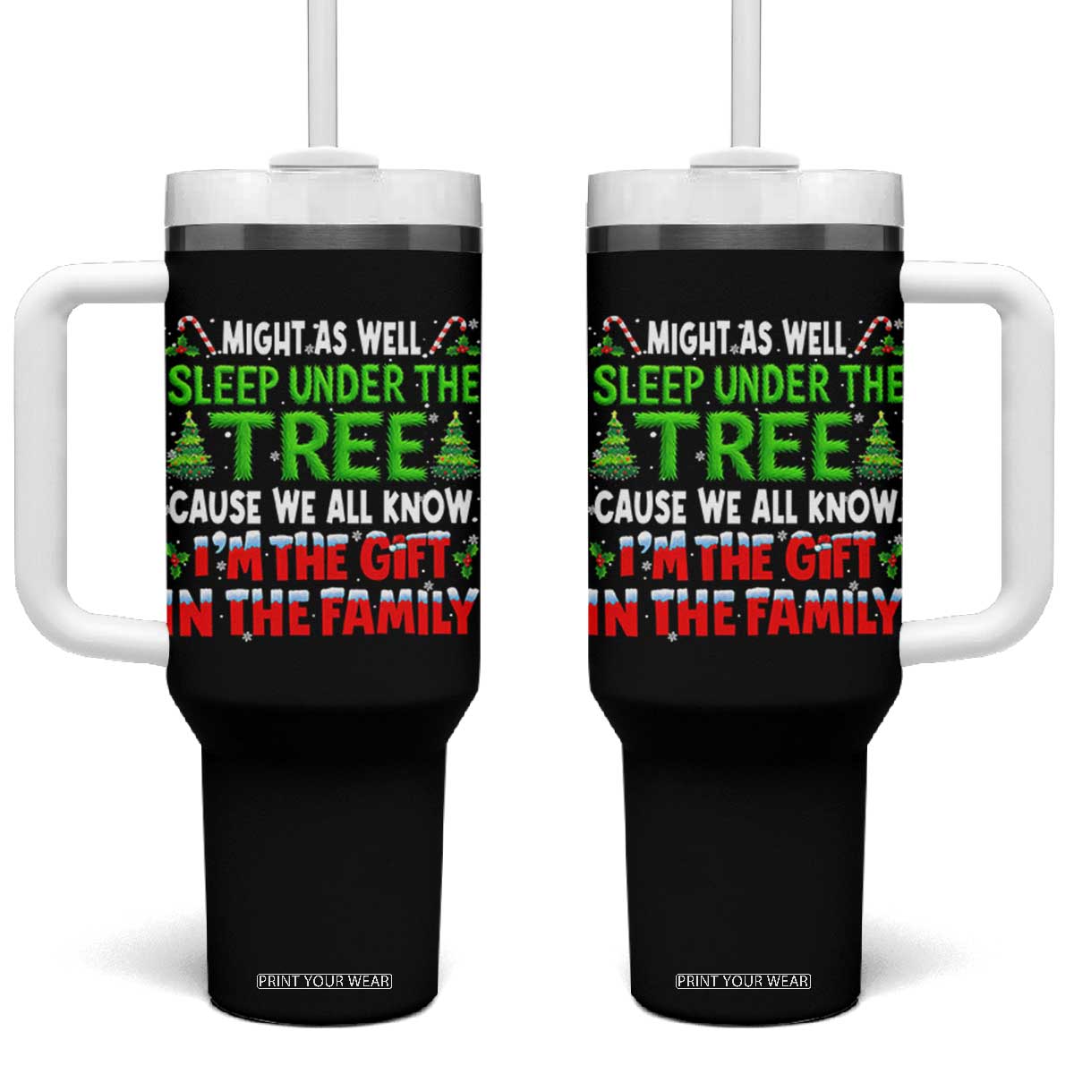 Funny Christmas Tumbler With Handle I'm The Gift Family Pajama TS10 One Size: 40 oz Black Print Your Wear