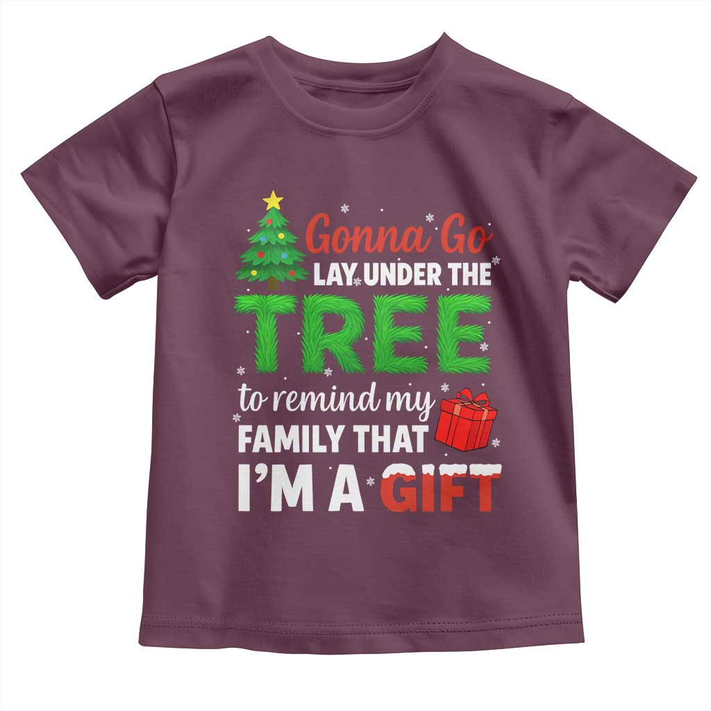 Funny Christmas Toddler T Shirt Lay Under The Tree Xmas Family Pajama Gift TS10 Maroon Print Your Wear