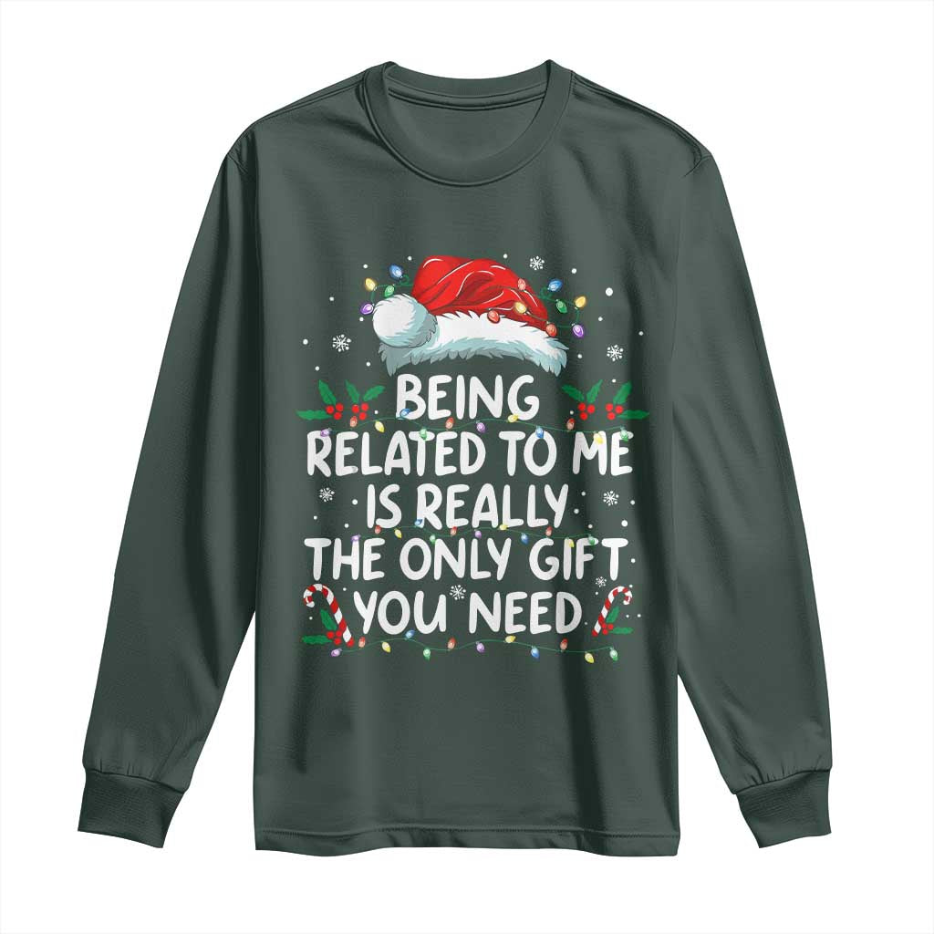Being Related To Me Funny Christmas Long Sleeve Shirt Family Xmas Pajamas TS10 Dark Forest Green Print Your Wear